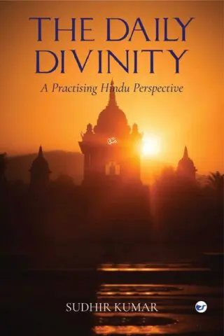 The Daily Divinity: A Practising Hindu Perspective