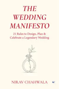 The Wedding Manifesto: 21 Rules to Design, Plan & Celebrate a Legendary Wedding