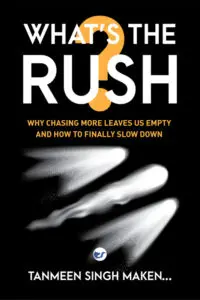 What?s the Rush?: Why Chasing More Leaves Us Empty?and How to Finally Slow Down