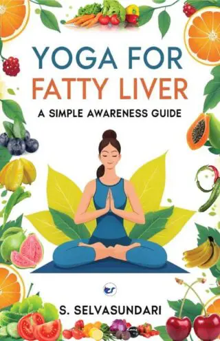 "YOGA FOR FATTY LIVER" (A Simple Awareness guide)