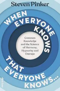 When Everyone Knows That Everyone Knows...: Common Knowledge and the Science of Harmony, Hypocrisy and Outrage