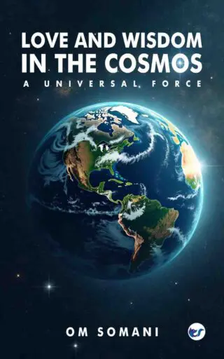 Love and Wisdom in the Cosmos: A Universal Force