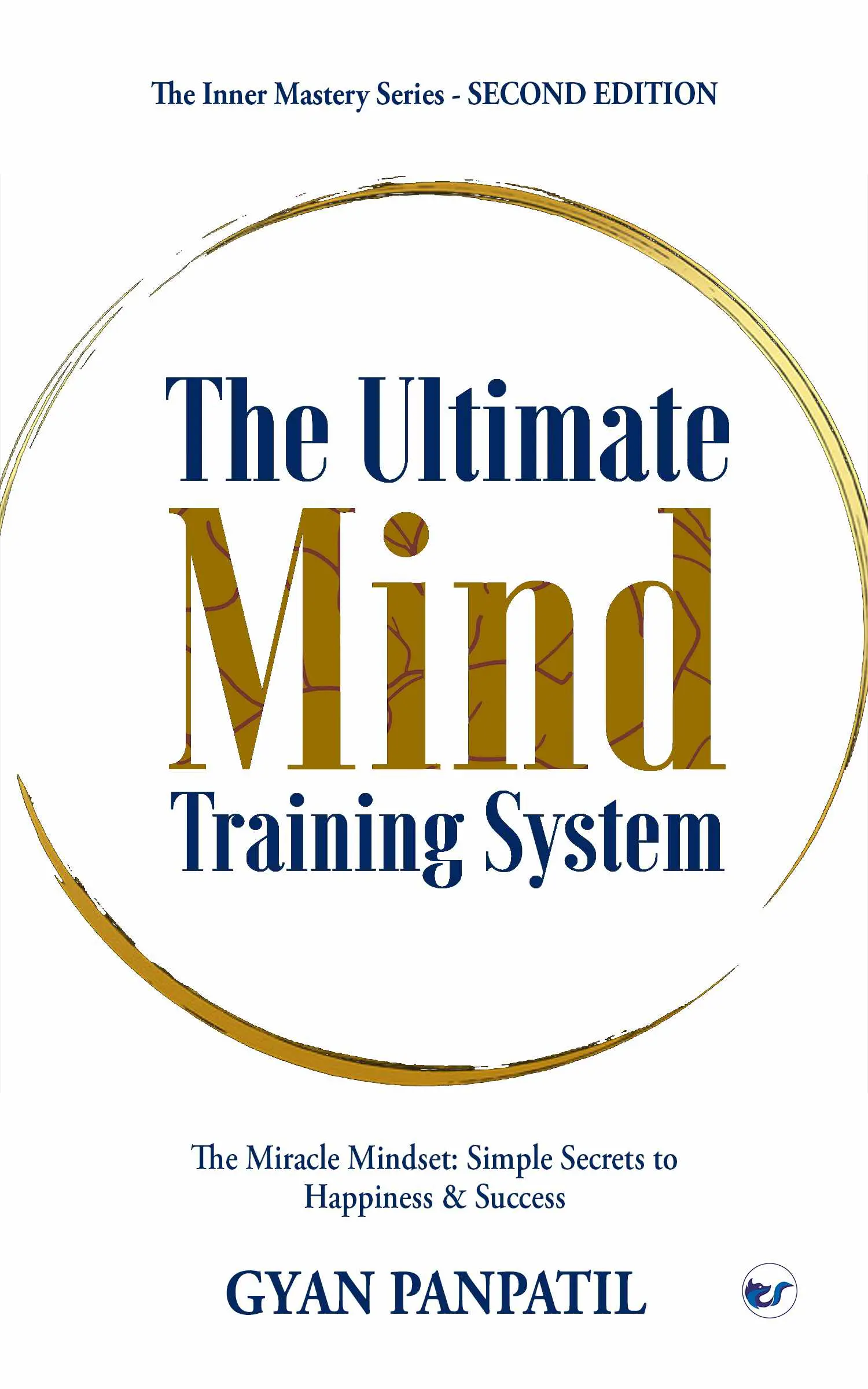 the ultimate mind 1 The Ultimate Mind Training System: The Miracle Mindset: Simple Secrets to Happiness & Success- The second edition
