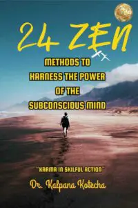 24 Zen Methods To Harness The Power Of The Subconscious Mind: Karma In Skilful Action