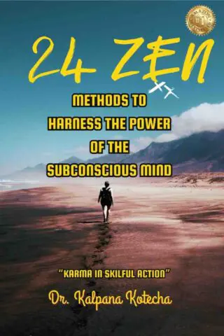 24 Zen Methods To Harness The Power Of The Subconscious Mind: Karma In Skilful Action