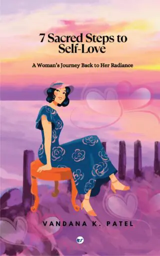 7 Sacred Steps to Self-Love: A Woman's Journey Back to Her Radiance