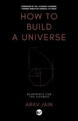 How to Build a Universe: Blueprints for the Cosmos