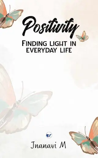 Positivity: Finding light in everyday life