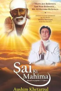 Sai Ki Mahima | Unlock Divine Wisdom of Sai Baba | Based on Popular TV Chat Show with Aushim Khetarpal | Ray of Hope to Solve Your Problems | Journey to Happiness and Peace of Mind