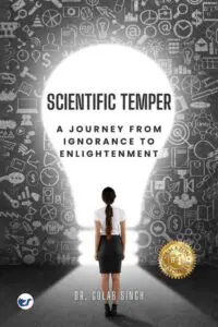 SCIENTIFIC TEMPER: A Journey From Ignorance To Enlightenment