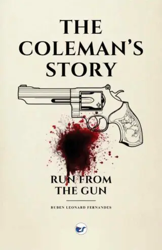 The Coleman’s Story: Run From The Gun