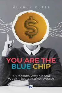 You are the Blue Chip: 10 Reasons Why Mental Wealth Beats Market Wealth