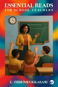 Essential Reads for School Teachers: A Study of Select Notions in School Education