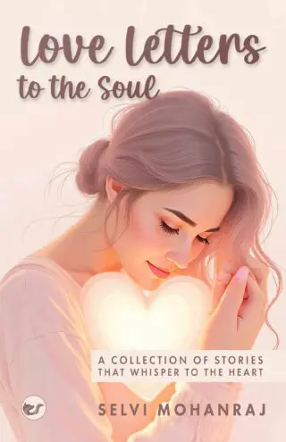 Love Letters to The Soul: A Collection of Stories that Whisper to the Heart