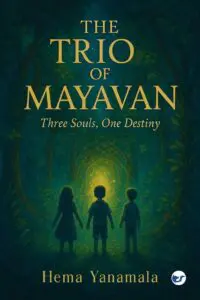The TRIO of Mayavan: Three Souls, One Destiny