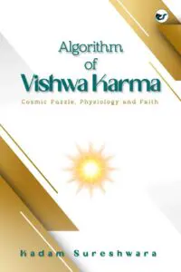Algorithm of Vishwakarma: Cosmic puzzle, physiology and faith