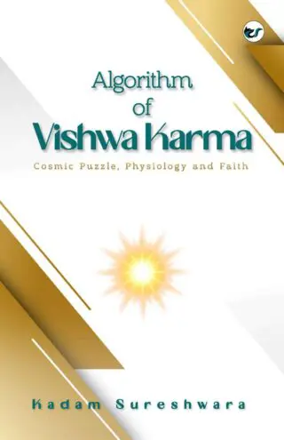 Algorithm of Vishwakarma: Cosmic puzzle, physiology and faith