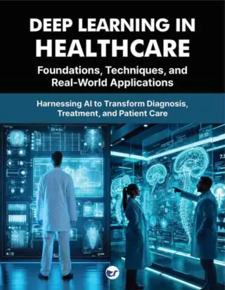 Deep Learning in Healthcare: Foundations, Techniques, and Real-World Applications