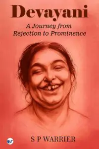 DEVAYANI: A Journey From Rejection to Prominence