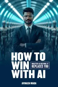 How to win with AI: Master AI before it replaces YOU