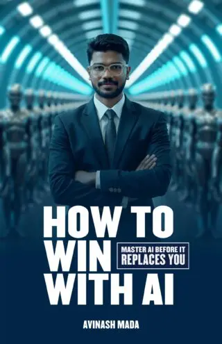 How to win with AI: Master AI before it replaces YOU