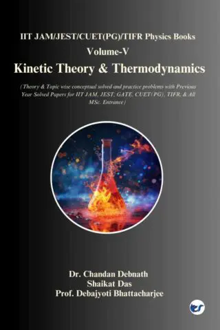 Kinetic Theory & Thermodynamics: Volume-V