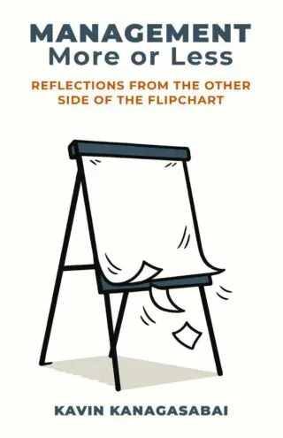 Management, More or Less: Reflections from the Other Side of the Flipchart