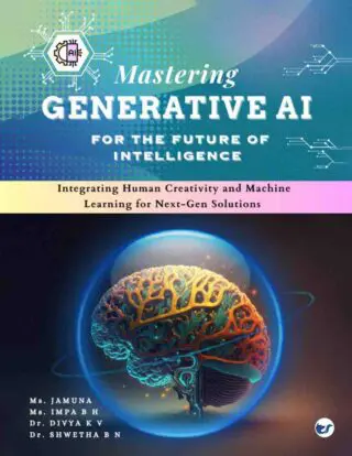 Mastering Generative AI for the Future of Intelligence: Integrating Human Creativity and Machine Learning for Next-Gen Solutions