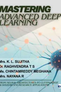 Mastering Advanced  Deep Learning: From Neural Architectures to Cutting-Edge AI Systems & Research Applications