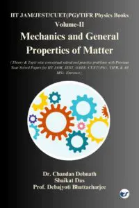 Mechanics and General Properties of Matter: Volume-II
