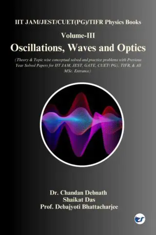 Oscillations, Waves and Optics: Volume-III