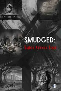 Smudged: Tales Across Time