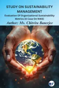 Study On Sustainability Management: Evaluation Of Organizational Sustainability Metrics (A Case On Nike)