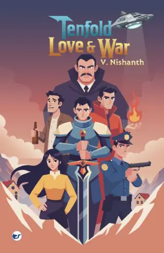 Tenfold Love & War: A Cinematic Read: 10 Mini Movies In One Book