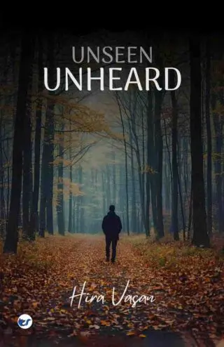 Unseen- Unheard: A poetry collection