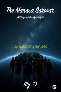 The Manasa Sarovar: The essence of true living