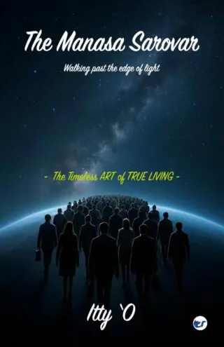 The Manasa Sarovar: The essence of true living