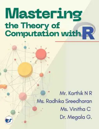 Mastering The Theory of Computation with R: A Practical Guide from Basics to Advanced Techniques
