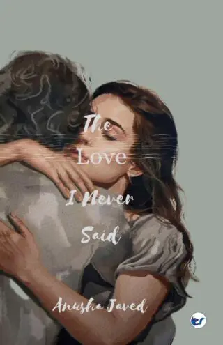 The love I never said