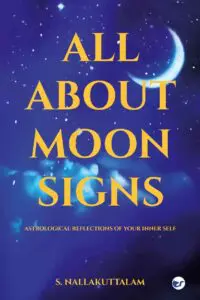ALL ABOUT MOON SIGNS: ASTROLOGICAL REFLECTIONS OF YOUR INNER SELF
