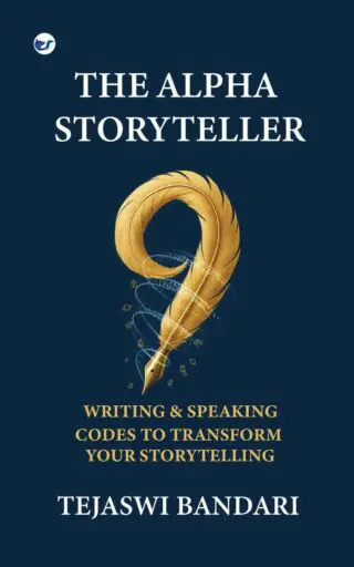 THE ALPHA STORYTELLER: 9 WRITING & SPEAKING CODES TO TRANSFORM YOUR STORYTELLING