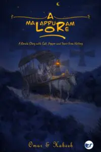 A Malappuram Lore: A True Kerala Story with Salt, Pepper and Tears from History