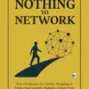 Nothing to Network: How Life Became the Teacher, Struggling in Silence Built Strength, Building a Future From the Ground Up, and Rising Without a Map