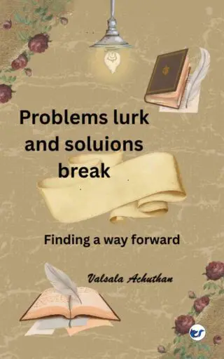 Problems lurk and solutions break: Finding a way forward