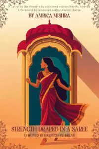 Strength Draped in a Saree: 10 Women 10 Journeys One Dream