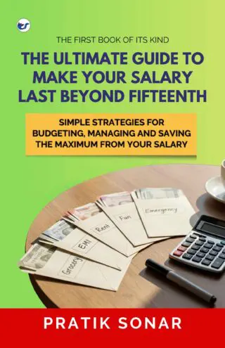 The Ultimate Guide to Make Your Salary Last Beyond 15th