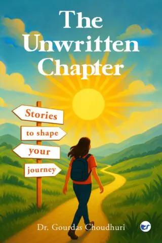 The Unwritten Chapter: Stories to Shape Your Journey: Second Edition
