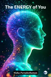 The Energy of You: A Journey to Unlock Your Inner Wisdom and Live with Purpose