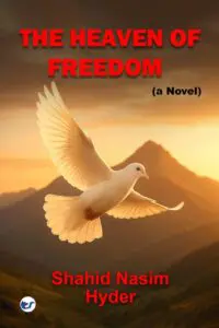 The Heaven of Freedom (a novel)