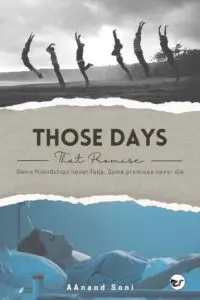 Those Days, That Promise: Some friendships never fade, Some promises never die